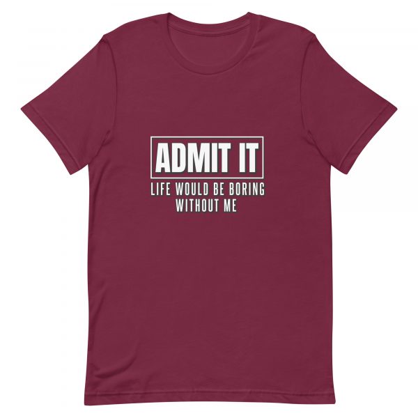 Shirt With Saying - unisex staple t shirt maroon front 6306ef284441b